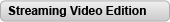 Streaming Video Edition